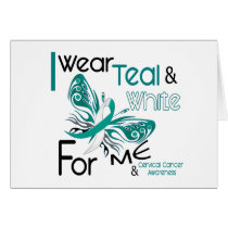 CERVICAL CANCER I Wear Teal and White For ME 45 Greeting Card