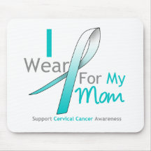 Cervical Cancer I Wear Teal and White For My Mom Mouse Pad