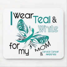 CERVICAL CANCER I Wear Teal and White For My Mom Mouse Pads