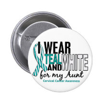 CERVICAL CANCER I Wear Teal & White For My Aunt 10 Pinback Buttons