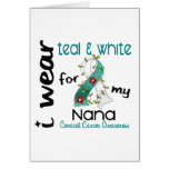 Cervical Cancer I Wear Teal & White For My Nana 43 Greeting Cards