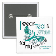 CERVICAL CANCER I Wear Teal White Sister-In-Law Pins