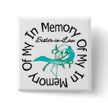 Cervical Cancer In Memory of My Sister-in-Law buttons