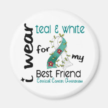 Cervical CancerTeal & White For My Best Friend 43 Magnet