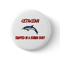 Cetacean trapped in a human body buttons by AnimalShirts Cetacean trapped in a human body buttons