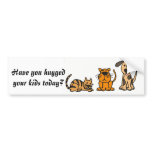CG- Have you hugged your kids today sticker Bumper Sticker
