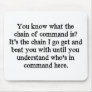 Chain Of Command Mouse Pads