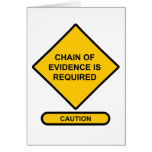 Chain of Evidence is Required Card