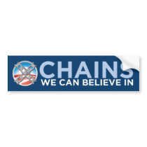 Chains We Can Believe In Bumper Sticker bumper stickers by monkeyclown Chains We Can Believe In Bumper Sticker bumper stickers