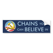 Chains You Can Believe In bumper stickers