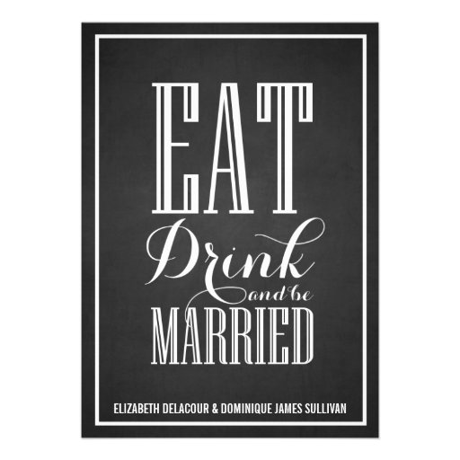 CHALKBOARD EAT DRINK BE MARRIED WEDDING INVITATION