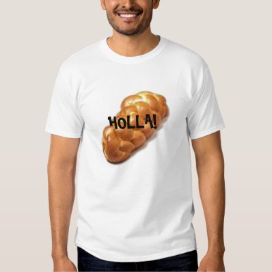 Challah-Holla T-shirts