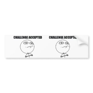 Challenge Accepted Bumper Sticker