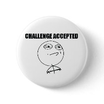 Challenge Accepted Pinback Button