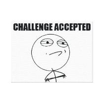 Challenge Accepted Stretched Canvas Prints