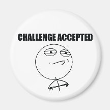 Challenge Accepted Fridge Magnet