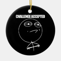Challenge Accepted Ornament