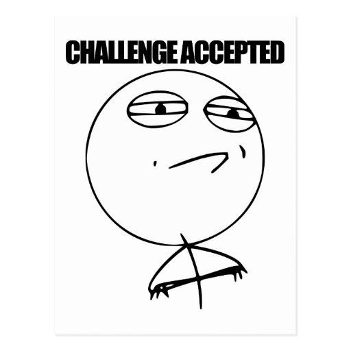 challenge_accepted_postcard-r30fbac9c545f4a8d97411402cb08b724_vgbaq_8byvr_512.jpg