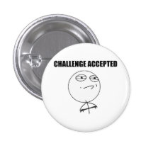 Challenge Accepted Rage Face Comic Meme Button