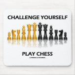 Challenge Yourself Play Chess Mouse Pads