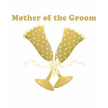 Champagne Toast Mother of Groom Shirt