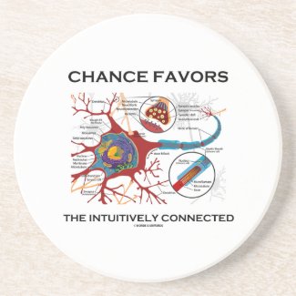 Chance Favors The Intuitively Connected (Neuron) Beverage Coaster