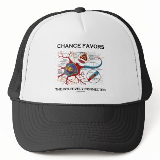 Chance Favors The Intuitively Connected (Neuron) zazzle_hat