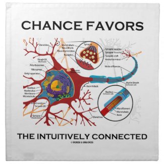 Chance Favors The Intuitively Connected (Neuron) Cloth Napkins