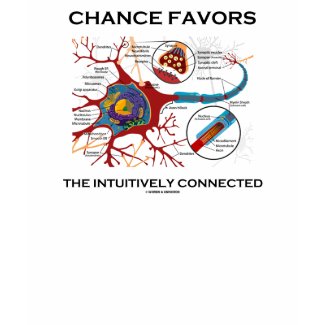 Chance Favors The Intuitively Connected (Neuron) zazzle_shirt