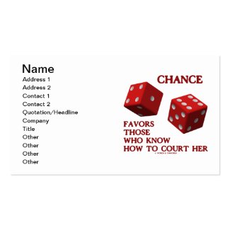 Chance Favors Those Who Know How To Court Her Dice Business Card