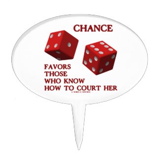 Chance Favors Those Who Know How To Court Her Dice Cake Toppers