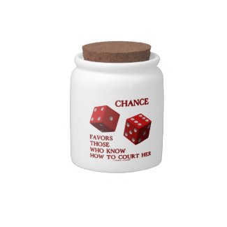 Chance Favors Those Who Know How To Court Her Dice Candy Jars