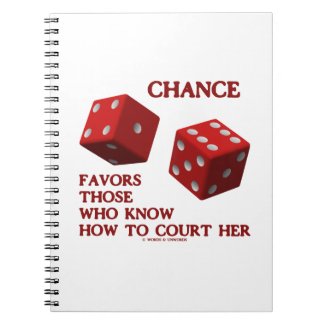 Chance Favors Those Who Know How To Court Her Dice Spiral Notebooks