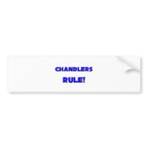 Chandlers Rule! bumper stickers