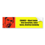 Change - Abort babies, free terrorists, raise taxe bumper stickers