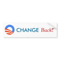 CHANGE, Back! bumper stickers