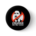 CHANGE FOR THE WORSE / ANTI-OBAMA T-SHIRT buttons by Politicaltshirts CHANGE FOR THE WORSE / ANTI-OBAMA T-SHIRT buttons