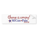 Change is coming! (McCain Palin 2008) bumper stickers