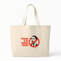 CHANGE IS FOR PARKING METERS / ANTI-OBAMA T-SHIRT bags