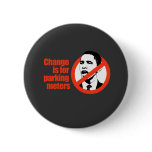 CHANGE IS FOR PARKING METERS / ANTI-OBAMA T-SHIRT PINS