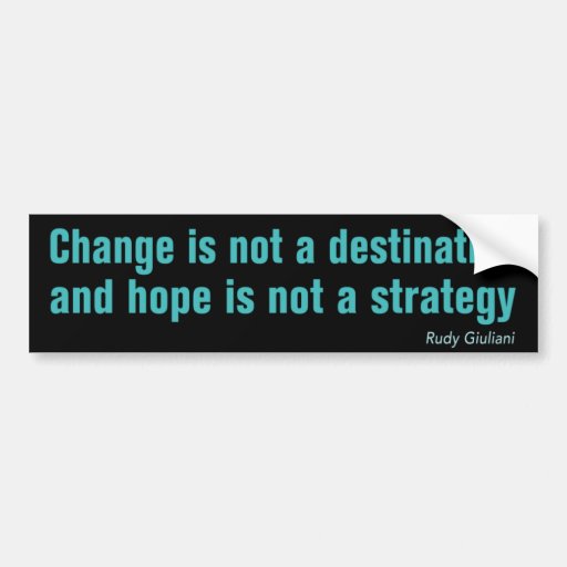Change is not a destination bumpersticker bumper sticker