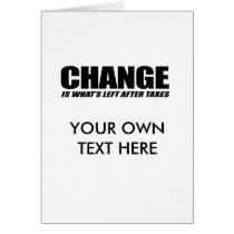 Change is what is left after taxes black card