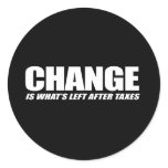 Change is what is left after taxes round sticker