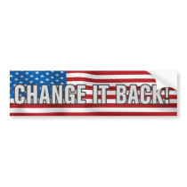 Change It Back Bumper Sticker bumper stickers