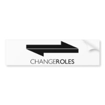Change Roles Bumper Stickers