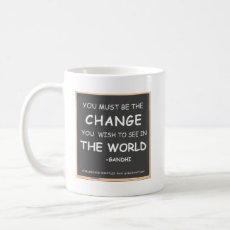 CHANGE THE WORLD-GANDHI mug