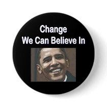 "Change We Can Believe In" Black Button by ObamaRama "Change We Can Believe In" Black Button
