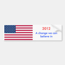 Change we can believe in bumper sticker