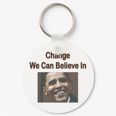 "Change We Can Believe In" Keychain by ObamaRama