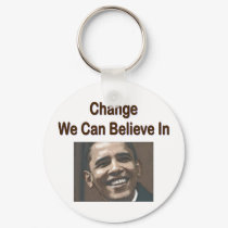 "Change We Can Believe In" Keychain by ObamaRama "Change We Can Believe In" Keychain